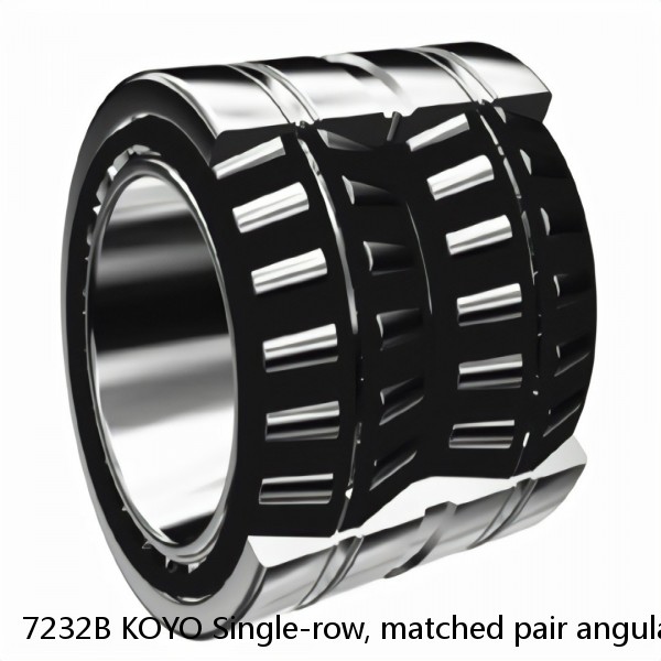 7232B KOYO Single-row, matched pair angular contact ball bearings