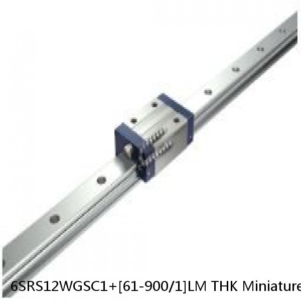 6SRS12WGSC1+[61-900/1]LM THK Miniature Linear Guide Full Ball SRS-G Accuracy and Preload Selectable
