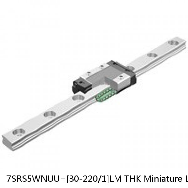 7SRS5WNUU+[30-220/1]LM THK Miniature Linear Guide Caged Ball SRS Series