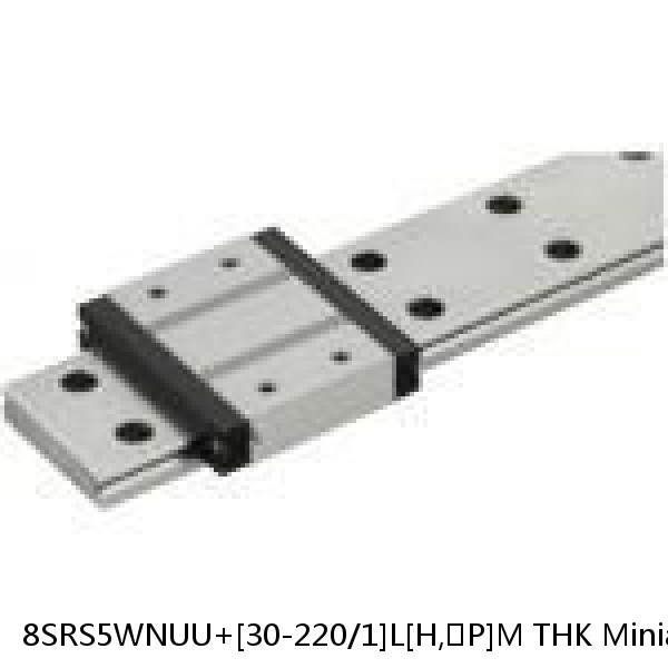 8SRS5WNUU+[30-220/1]L[H,​P]M THK Miniature Linear Guide Caged Ball SRS Series