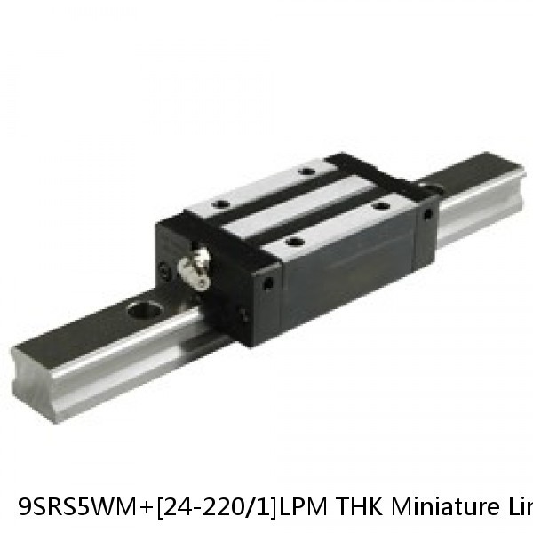 9SRS5WM+[24-220/1]LPM THK Miniature Linear Guide Caged Ball SRS Series