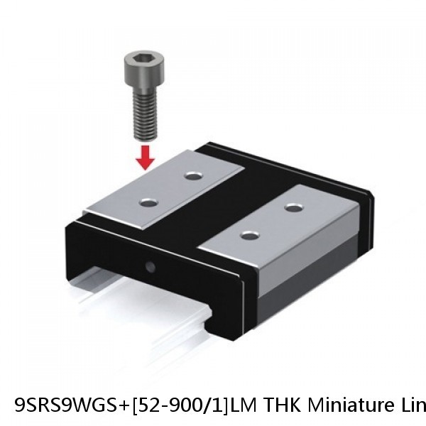 9SRS9WGS+[52-900/1]LM THK Miniature Linear Guide Full Ball SRS-G Accuracy and Preload Selectable