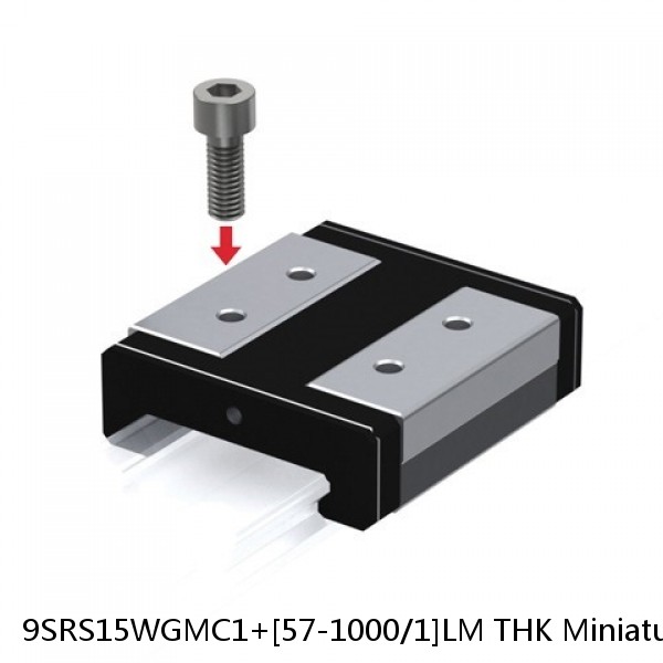 9SRS15WGMC1+[57-1000/1]LM THK Miniature Linear Guide Full Ball SRS-G Accuracy and Preload Selectable