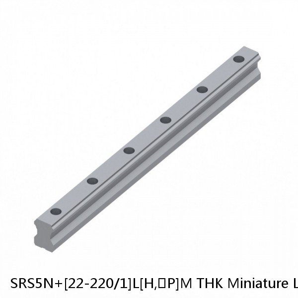 SRS5N+[22-220/1]L[H,​P]M THK Miniature Linear Guide Caged Ball SRS Series