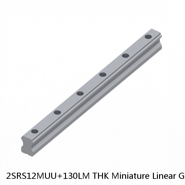 2SRS12MUU+130LM THK Miniature Linear Guide Stocked Sizes Standard and Wide Standard Grade SRS Series