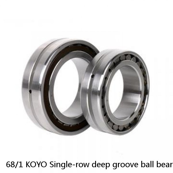 68/1 KOYO Single-row deep groove ball bearings #1 small image