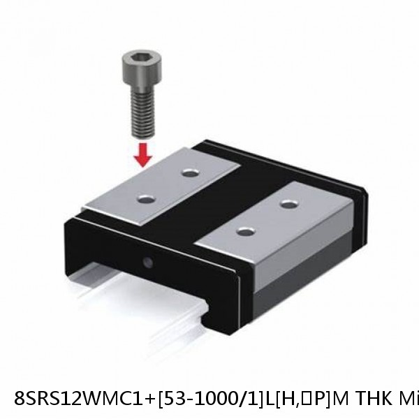 8SRS12WMC1+[53-1000/1]L[H,​P]M THK Miniature Linear Guide Caged Ball SRS Series