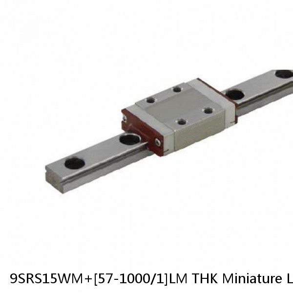 9SRS15WM+[57-1000/1]LM THK Miniature Linear Guide Caged Ball SRS Series