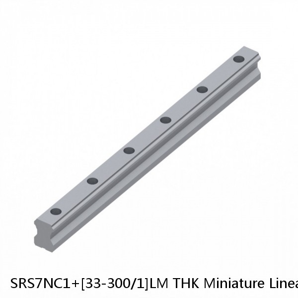 SRS7NC1+[33-300/1]LM THK Miniature Linear Guide Caged Ball SRS Series