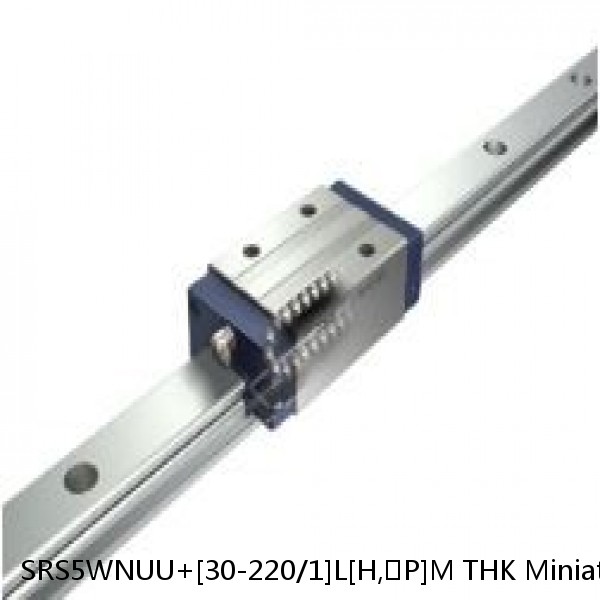SRS5WNUU+[30-220/1]L[H,​P]M THK Miniature Linear Guide Caged Ball SRS Series #1 image